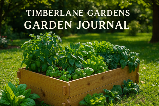 Timberlane Gardens Journal — sustainable gardening tips, vegetable plant care, and raised bed inspiration.